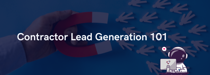 Contractor Lead Generation 101
